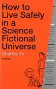 Cover art for HOW TO LIVE SAFELY IN A SCIENCE FICTIONAL UNIVERSE