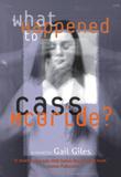 Cover art for WHAT HAPPENED TO CASS MCBRIDE?