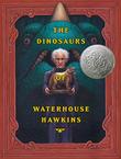 Cover art for THE DINOSAURS OF WATERHOUSE HAWKINS