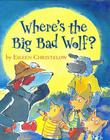 Cover art for WHERE’S THE BIG BAD WOLF?