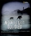 Cover art for AFTER THE LAST DOG DIED