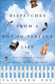 Cover art for DISPATCHES FROM A NOT-SO-PERFECT LIFE