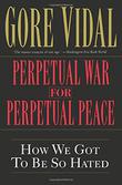 Cover art for PERPETUAL WAR FOR PERPETUAL PEACE
