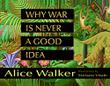 Cover art for WHY WAR IS NEVER A GOOD IDEA
