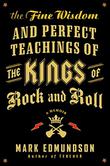 Cover art for THE FINE WISDOM AND PERFECT TEACHINGS OF THE KINGS OF ROCK AND ROLL