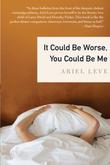 Cover art for IT COULD BE WORSE, YOU COULD BE ME