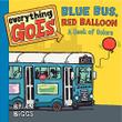 Cover art for EVERYTHING GOES: BLUE BUS, RED BALLOON