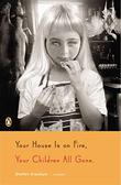 Cover art for YOUR HOUSE IS ON FIRE, YOUR CHILDREN ALL GONE