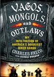 Cover art for VAGOS, MONGOLS, AND OUTLAWS
