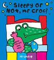 Cover art for SLEEPY OR NOT, MR CROC?