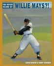 Cover art for YOU NEVER HEARD OF WILLIE MAYS?!