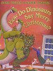 Cover art for HOW DO DINOSAURS SAY MERRY CHRISTMAS?