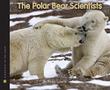 Cover art for THE POLAR BEAR SCIENTISTS