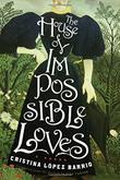 Cover art for THE HOUSE OF IMPOSSIBLE LOVES
