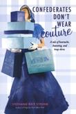 Cover art for CONFEDERATES DON'T WEAR COUTURE