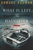 Cover art for WHAT IS LEFT THE DAUGHTER