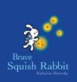 Cover art for BRAVE SQUISH RABBIT