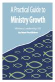 Cover art for A PRACTICAL GUIDE TO MINISTRY GROWTH