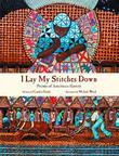 Cover art for I LAY MY STITCHES DOWN