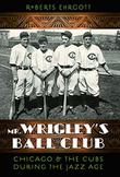 Cover art for MR. WRIGLEY'S BALL CLUB