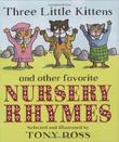 Cover art for THREE LITTLE KITTENS AND OTHER FAVORITE NURSERY RHYMES