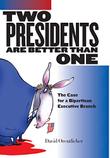 Cover art for TWO PRESIDENTS ARE BETTER THAN ONE