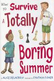 Cover art for HOW TO SURVIVE A TOTALLY BORING SUMMER