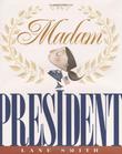 Cover art for MADAM PRESIDENT