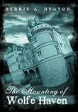 Cover art for THE HAUNTING OF WOLFE HAVEN