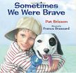 Cover art for SOMETIMES WE WERE BRAVE