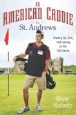 Cover art for AN AMERICAN CADDIE IN ST. ANDREWS