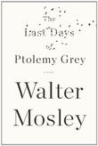 Cover art for THE LAST DAYS OF PTOLEMY GREY