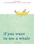 Cover art for IF YOU WANT TO SEE A WHALE