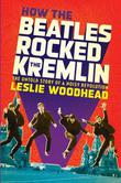 Cover art for HOW THE BEATLES ROCKED THE KREMLIN