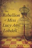 Cover art for The Rebellion of Miss Lucy Ann Lobdell