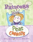 Cover art for THE PRINCESS AND...THE PEAS AND CARROTS