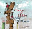 Cover art for CLANCY & MILLIE AND THE VERY FINE HOUSE