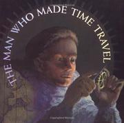 Book Cover for THE MAN WHO MADE TIME TRAVEL