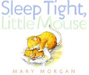 Book Cover for SLEEP TIGHT, LITTLE MOUSE