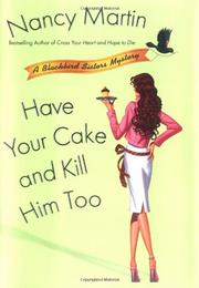 Cover art for HAVE YOUR CAKE AND KILL HIM TOO