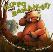 Book Cover for HIPPO GOES BANANAS!