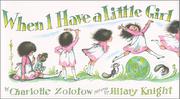 Book Cover for WHEN I HAVE A LITTLE GIRL/WHEN I HAVE A LITTLE BOY