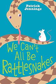 Book Cover for WE CAN’T ALL BE RATTLESNAKES