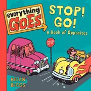 Book Cover for EVERYTHING GOES: STOP! GO!