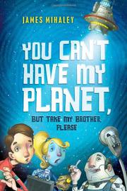 Cover art for YOU CAN'T HAVE MY PLANET, BUT TAKE MY BROTHER, PLEASE!