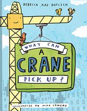 Cover art for WHAT CAN A CRANE PICK UP?