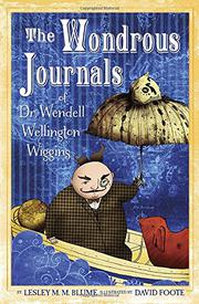 Book Cover for THE WONDEROUS JOURNALS OF DR. WENDELL WELLINGTON WIGGINS