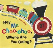 Cover art for HEY MR. CHOO-CHOO, WHERE ARE YOU GOING?