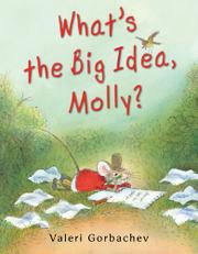 Book Cover for WHAT’S THE BIG IDEA, MOLLY?