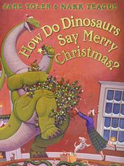 Cover art for HOW DO DINOSAURS SAY MERRY CHRISTMAS?